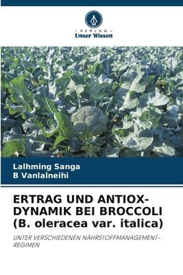 ERTRAG UND ANTIOX-DYNAMIK BEI BROCCOLI (B. oleracea var. italica) 1