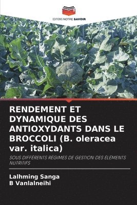 bokomslag RENDEMENT ET DYNAMIQUE DES ANTIOXYDANTS DANS LE BROCCOLI (B. oleracea var. italica)