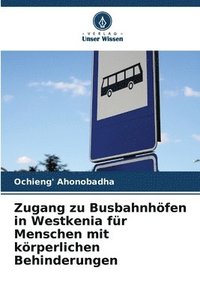 bokomslag Zugang zu Busbahnhfen in Westkenia fr Menschen mit krperlichen Behinderungen