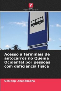 bokomslag Acesso a terminais de autocarros no Qunia Ocidental por pessoas com deficincia fsica