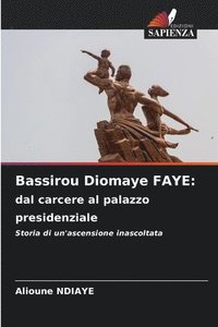 bokomslag Bassirou Diomaye FAYE: dal carcere al palazzo presidenziale