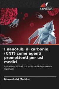 bokomslag I nanotubi di carbonio (CNT) come agenti promettenti per usi medici