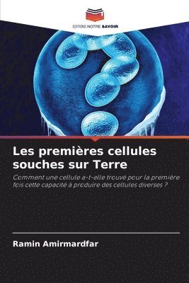 bokomslag Les premires cellules souches sur Terre