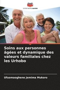 bokomslag Soins aux personnes âgées et dynamique des valeurs familiales chez les Urhobo