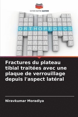 bokomslag Fractures du plateau tibial traites avec une plaque de verrouillage depuis l'aspect latral