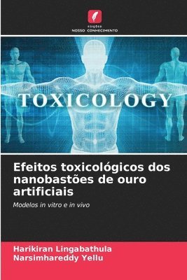 bokomslag Efeitos toxicolgicos dos nanobastes de ouro artificiais