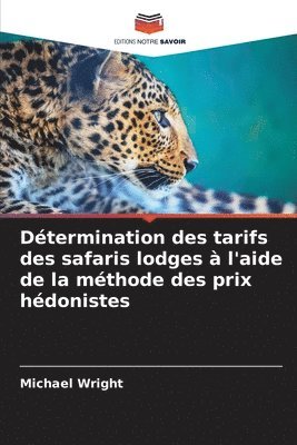 bokomslag Dtermination des tarifs des safaris lodges  l'aide de la mthode des prix hdonistes