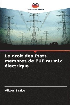 bokomslag Le droit des tats membres de l'UE au mix lectrique