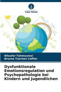 bokomslag Dysfunktionale Emotionsregulation und Psychopathologie bei Kindern und Jugendlichen