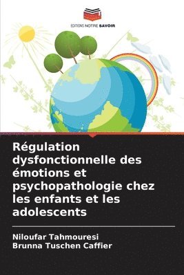 bokomslag Rgulation dysfonctionnelle des motions et psychopathologie chez les enfants et les adolescents