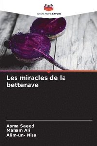 bokomslag Les miracles de la betterave