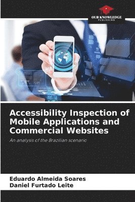 Accessibility Inspection of Mobile Applications and Commercial Websites 1