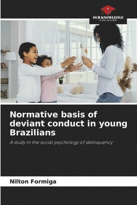 Normative basis of deviant conduct in young Brazilians 1