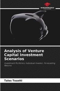 bokomslag Analysis of Venture Capital Investment Scenarios