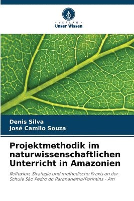 bokomslag Projektmethodik im naturwissenschaftlichen Unterricht in Amazonien