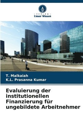 Evaluierung der institutionellen Finanzierung fr ungebildete Arbeitnehmer 1