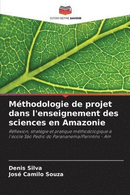 bokomslag Mthodologie de projet dans l'enseignement des sciences en Amazonie