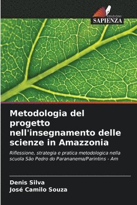 bokomslag Metodologia del progetto nell'insegnamento delle scienze in Amazzonia