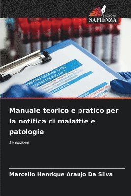 Manuale teorico e pratico per la notifica di malattie e patologie 1