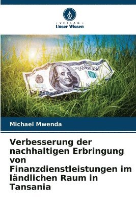 bokomslag Verbesserung der nachhaltigen Erbringung von Finanzdienstleistungen im lndlichen Raum in Tansania