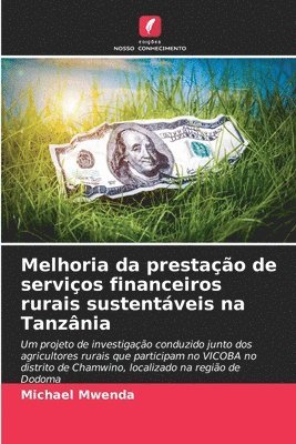 Melhoria da prestao de servios financeiros rurais sustentveis na Tanznia 1