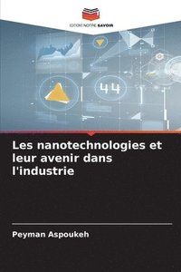 bokomslag Les nanotechnologies et leur avenir dans l'industrie