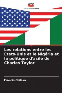 bokomslag Les relations entre les Etats-Unis et le Nigria et la politique d'asile de Charles Taylor