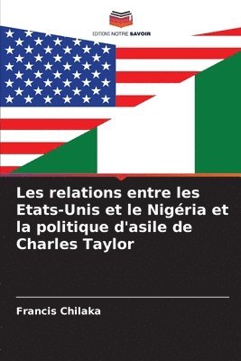 bokomslag Les relations entre les Etats-Unis et le Nigria et la politique d'asile de Charles Taylor