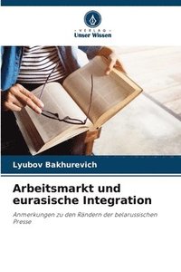 bokomslag Arbeitsmarkt und eurasische Integration