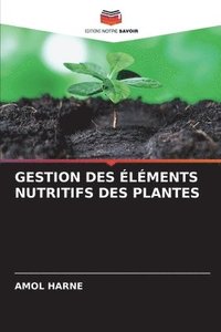 bokomslag Gestion Des Éléments Nutritifs Des Plantes