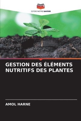 Gestion Des lments Nutritifs Des Plantes 1