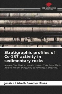 bokomslag Stratigraphic profiles of Cs-137 activity in sedimentary rocks