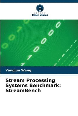 bokomslag Stream Processing Systems Benchmark