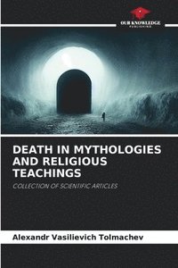 bokomslag Death in Mythologies and Religious Teachings