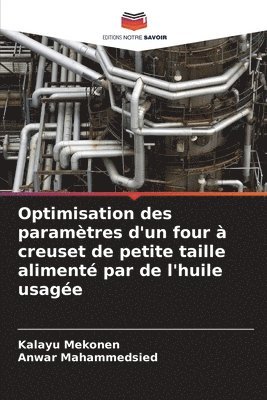 Optimisation des paramtres d'un four  creuset de petite taille aliment par de l'huile usage 1