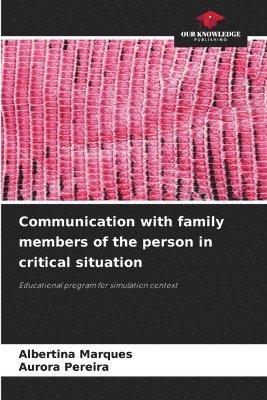 Communication with family members of the person in critical situation 1