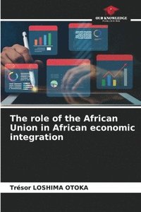 bokomslag The role of the African Union in African economic integration