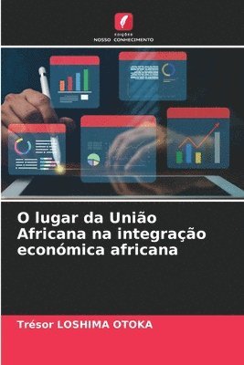 bokomslag O lugar da Unio Africana na integrao econmica africana