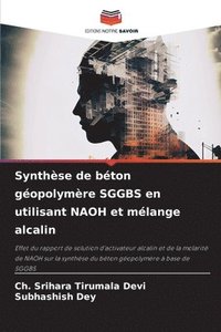 bokomslag Synthse de bton gopolymre SGGBS en utilisant NAOH et mlange alcalin
