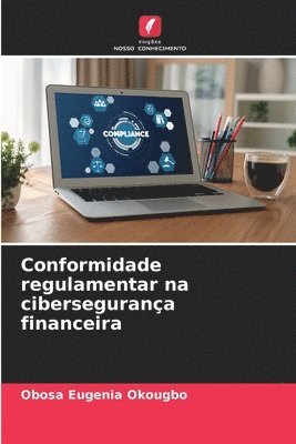 Conformidade regulamentar na cibersegurana financeira 1