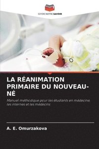 bokomslag La Réanimation Primaire Du Nouveau-Né