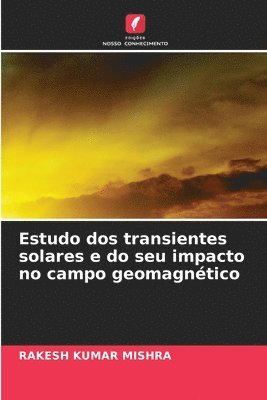 bokomslag Estudo dos transientes solares e do seu impacto no campo geomagntico