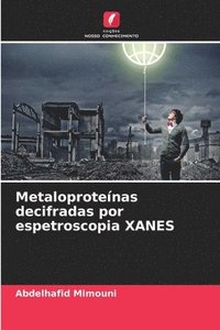 bokomslag Metaloprotenas decifradas por espetroscopia XANES