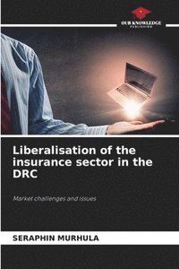 bokomslag Liberalisation of the insurance sector in the DRC