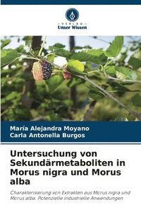 bokomslag Untersuchung von Sekundrmetaboliten in Morus nigra und Morus alba