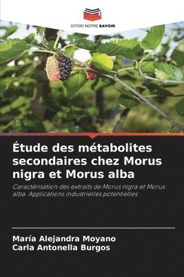 bokomslag tude des mtabolites secondaires chez Morus nigra et Morus alba