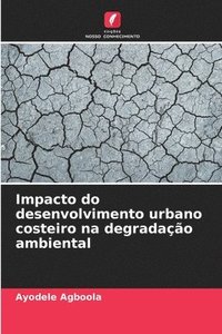 bokomslag Impacto do desenvolvimento urbano costeiro na degradao ambiental