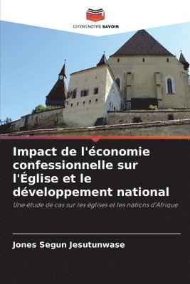 Impact de l'conomie confessionnelle sur l'glise et le dveloppement national 1