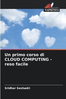 Un primo corso di CLOUD COMPUTING - reso facile 1