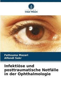 bokomslag Infektise und posttraumatische Notflle in der Ophthalmologie